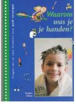 Minne, Brigitte - Vragen van en voor kinderen over: Jezelf verzorgen - Waarom was je je handen?