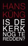 Küng, Hans - Is de Kerk nog te redden?