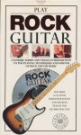 Burrows, Terry - Play rock guitar. A unique audio and visual introduction to the playing techniques and sounds of rock guitar music. Includes a CD with demonstrations and backing tracks for future practice.