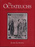 Lowden, John - The Octateuchs. A Study in Byzantine Manuscript Illustration