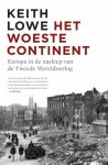 LOWE Keith - Het woeste continent. Europa in de nasleep van de Tweede Wereldoorlog (vertaling van Savage Continent -2012)