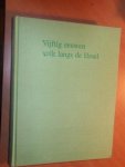 Heitling, Willy.H; Lensen, Leo - Vijftig eeuwen volk langs de IJssel