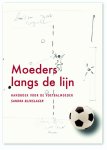 Sandra Blikslager - Moeders langs de lijn