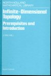 MILL, J. van - Infinite-Dimensional Topology. Prerequisites and Introduction.