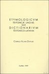 Kilianus, Cornelius - Etymologicum Teutonicae linguae, sive: Dictionarium Teutonico-Latinum Kilianus, Cornelius