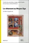 D. Alexandre-Bidon, N. Gauffre Fayolle, M. Perrine, M. Wilmart - vêtement au Moyen Âge : De l'atelier à la garde-robe
