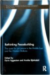 Karin Aggestam, Annika Björkdahl - Rethinking Peacebuilding The Quest for Just Peace in the Middle East and the Western Balkans