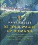 Smeets, Mart - De Tour wacht op niemand