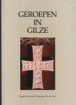 Corstens, A.L.G. en J.C. de Vet - Geroepen in Gilze. Vier Eeuwen Priesters en Kloosterlingen
