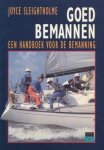 Sleightholme, Joyce - Goed bemannen. Een handboek voor de bemanning.
