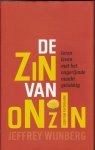 Jeffrey Wijnberg 61277 - De zin van onzin: leren leven met het ongerijmde maakt gelukkig