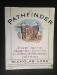 Lore, Nicholas - The Pathfinder, How to Choose or Change Your Career for a Lifetime of Satisfaction and Success
