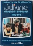 Hillo, Jan van - Herinnering aan de jubileumfilm Juliana, Koningin der Nederlanden 1948-1973. Achter de schermen van de NOS-documentaire