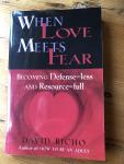 David Richo - When Love Meets Fear / How to Become Defense-Less and Resource-Full