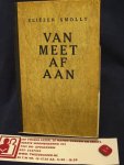 Smolly, Eliëzer - Van meet af aan ; een vertelling ( vertaald uit het Hebreeuwsch door Abel J. Herzberg)