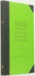 VICO, G. - Over aard en doel van de moderne wetenschap. Verhandeling over de studiemethode van onze tijd gehouden op plechtige wijze de achttiende oktober 1708 voor de studenten van de koninklijke academie van het koninkrijk Napels en naderhand uitgewerk...
