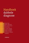 Geert Dom ; Albert Dijkhuizen ; Bas van der Hoorn - Handboek dubbele diagnose
