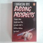 Boyle, T. Coraghessan - Budding Prospects ; A Pastoral