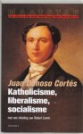 Donoso Cortes J - Katholicisme, liberalisme, socialisme - tot hun grondtrekken herleid