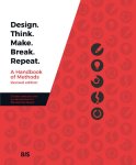 Madeleine Borthwick; Naseem Ahmadpour; Clare Cooper; Jessica Frawley; Leigh-Anne Hepburn; A. Baki Kocaballi; Lian Loke; Claudia Núñez-Pacheco; Karla Straker; Cara Wrigley - Design. Think. Make. Break. Repeat - Revised Edition