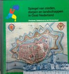  - Spiegel van steden, dorpen en landschappen in Oost-Nederland