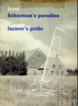 Author unknown - From Fishermans paradise to farmers pride The Story of reclaiming and settling the Zuider Zee Land