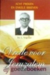 Vogelaar, Ds. L. - Vrede voor Jeruzalem *nieuw* - laatste exemplaar! --- Acht preken en enkele brieven