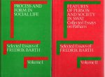 BARTH, Fredrik - Selected Essays - Volume I - Process and form in social life + Volume II - Features of person and society in Swat - Collected essays on Pathans.