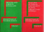 BARTH, Fredrik - Selected Essays - Volume I - Process and form in social life + Volume II - Features of person and society in Swat - Collected essays on Pathans.