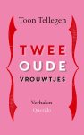 Toon Tellegen - Twee oude vrouwtjes