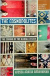 Atossa Araxia Abrahamian 281323 - The Cosmopolites The Coming of the Global Citizen