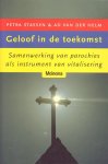 Stassen, Petra / Helm, Ad van der - Geloof in de toekomst. Samenwerking van parochies als instrument van vitalisering