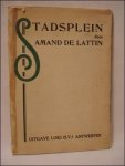 De Lattin, Amand.. - Stadsplein. (gesigneerd, genummerd).
