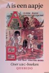 Linden, Jaap ter & Anne de Vries & Dick Welsink (redactie) - A is een aapje: opstellen over ABC-boeken van de vijftiende eeuw tot heden