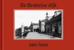 H. Dijkhof-Pelle - De Brakelse dijk van toen in oude ansichten