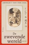 Annejet van der Zijl - De Zwevende Wereld