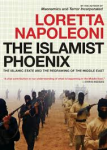 Napoleoni, Loretta - THE ISLAMIST PHOENIX - The Islamic State and the Redrawing of the Middle East