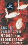 Zijl (Leeuwarden, 1962), Annajetske (Annejet) van der - Moord in de Bloedstraat & andere verhalen - Voordat ze boeken ging schrijven, werkte Annejet van der Zijl acht jaar lang als misdaadverslaggeefster. Geïnspireerd door Amerikaanse voorbeelden als Truman Capote en Dominick Dunne zocht ze naar verhalen. Zijl (Leeuwarden, 1962), Annajetske (Annejet) van der - Moord in de Bloedstraat & andere verhalen - Voordat ze boeken ging schrijven, werkte Annejet van der Zijl acht jaar lang als misdaadverslaggeefster. Geïnspireerd door Amerikaanse voorbeelden als Truman Capote en Dominick Dunne zocht ze naar verhalen.