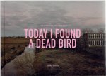 BOSCH, Janko - Janko Bosch - Today I found a dead bird - Unobtrusive pictures 2.