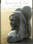 Argelo, Erica - Roep van de ziel - Argeloze wijsheden gebundeld in een boek