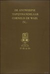 DUVERGER, E.; - Antwerpse tapijthandelaar Cornelis De Wael, IV,1;