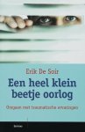 E. de Soir - Een heel klein beetje oorlog omgaan met traumatische ervaringen