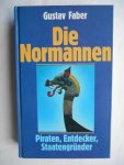Faber, Gustav - Die Normannen - Piraten, Entdecker, Staatengründer Faber, Gustav - Die Normannen - Piraten, Entdecker, Staatengründer