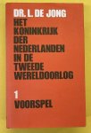 JONG, LOU DE. - Het Koninkrijk der Nederlanden in de Tweede Wereldoorlog. Deel 1. Voorspel.