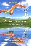 Mannak , Ria .  [ isbn 9789085482666 ]  ( Het boek is Gesigneerd met een opdracht van de schrijfster . ) - Zin in het Leven, Een Leven Vol Zin . (  Een relativerende kijk op levensthema's . ). Soms ervaren we in ons leven problemen. En moeilijke tijden lijken niet te vermijden. We draaien rondjes in onze emoties en zitten gevangen in onze eerdere -