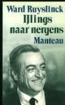 Ruyslinck, Ward. - IJlings naar nergens Ruyslinck, Ward. - IJlings naar nergens