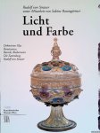 Strasser, Rudolf von & Sabine Baumgärtner - Licht und Farbe. Dekoriertes Glas - Renaissance, Barock, Biedermeier. Die Sammlung Rudolf von Strasser