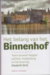 Smit, Diederik - Het belang van het Binnenhof / twee eeuwen Haagse politiek, huisvesting en herinnering