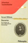 DESCARTES, R., WILLIAMS, B. - Descartes. Das Vorhaben der reinen philosophischen Untersuchung. Aus dem Englischen von W. Dittel und A. Viviani.