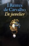 Rentes de Carvalho, J. - De juwelier (Ex.1)